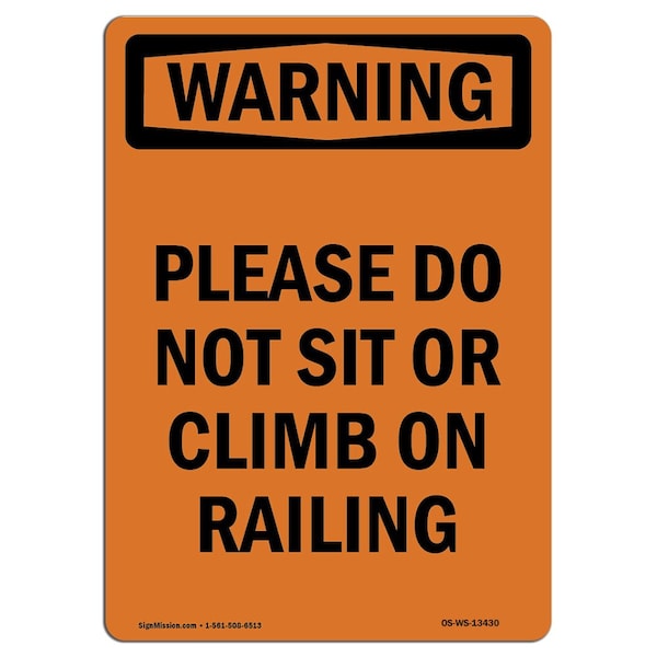 Safety Sign, OSHA WARNING, 5" Height, Please Do Not Sit Or Climb On Railing, Portrait, 10PK